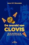 De wereld van Clovis. De val van Rome en de geboorte van het Westen