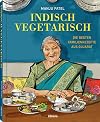 Indisch Vegetarisch: Die besten Familienrezepte aus Gujarat