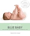 Zo krijg je een blije baby: alles over slapen, groeisprongen en voeding voor kleintjes tot 1.5 jaar (Dutch Edition)