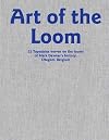 Art of the Loom: 32 tapestries woven on the looms of Mark Deweer's factory, Otegem, Belgium
