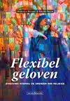 Flexibel geloven zingeving voorbij de grenzen van religies
