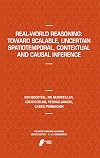 Real-world reasoning : toward scalable, uncertain spatiotemporal, contextual and causal inference