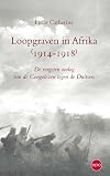 Loopgraven in Afrika 1914-1918 de vergeten oorlog van de Congolezen tegen de Duitsers