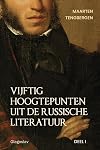 VIJFTIG HOOGTEPUNTEN UIT DE RUSSISCHE LITERATUUR - DEEL I : VAN POESJKIN TOT TSJECHOV