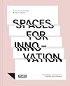 Spaces for Innovation: The Design and Science of Inspiring Environments