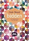 Gods Woord bidden - een bijbels gebed voor elke dag