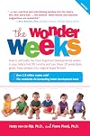 The Wonder Weeks: How to stimulate your baby's mental development and help him turn his 10 predictable, great, fussy phases into magical leaps forward