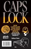 CAPS LOCK: How Capitalism Took Hold of Graphic Design, and How to Escape from It