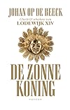 De zonnekoning glorie & schaduw van Lodewijk XIV