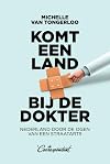 Komt een land bij de dokter: Nederland door de ogen van een straatarts