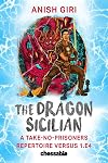 The Dragon Sicilian: A Take-No-Prisoners Repertoire Versus 1.e4