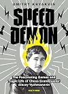 Speed Demon: The Fascinating Games and Tragic Life of Alexey Vyzhmanavin