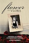 Flower of Vlora: Growing up Jewish in Communist Albania (Holocaust Survivor True Stories WWII)