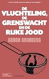 De vluchteling, de grenswacht en de rijke Jood