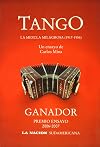 Tango : la mezcla milagrosa : 1917 - 1956