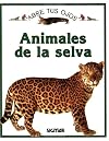 ANIMALES DE LA SELVA (Abre Tus Ojos) (Spanish Edition)