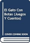 El Gato Con Botas (Juegos Y Cuentos) (Spanish Edition)