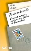 Fiesta En La Calle: Carnaval, Murgas E Identidad En El Folklore de Buenos Aires (Coleccion Signos y Cultura) (Spanish Edition)