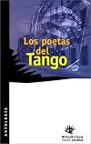 Poetas del tango, Los: antología poética (Musarisca) (Spanish Edition)