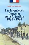 Las inversiones francesas en la Argentina 1880-1920