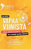 Vapaa viinistä : miten elämä muuttuu, kun pistää korkin kiinni?