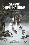 Slavic Supernatural: An Anthology of Slavic-Inspired Speculative Fiction
