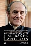 Conversaciones con J.M. Ibáñez Langlois