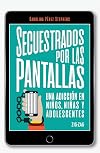 Secuestrados por las pantallas: Una adicción en niños, niñas y adolescentes
