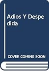 Adios Y Despedida (Spanish Edition)