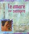 Te amaré por siempre (Canto a la Vida) (Spanish Edition)