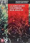 La agricultura colombiana en el siglo XX
