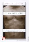 Hombres in/visibles. La representación de la masculinidad en la ficción latinoamericana, 1920-1980 (Tierra Firme) (Spanish Edition)