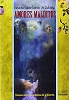 Amores malditos / Cursed Love: Pasiones Mortales Y Divinas De La Historia (Coleccion Documentos) (Spanish Edition)
