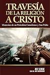 Travesía de la Religión a Cristo: Memorias de un periodista canadiense y san Pablo (Spanish Edition)