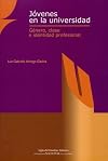 Jovenes En La Universidad: Genero, Clase E Identidad Profesional (Biblioteca Universitaria) (Spanish Edition)