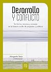 Desarrollo y conflicto territorios, recursos y paisajes en la historia oculta de proyectos y políticas