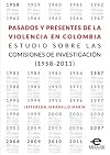 Pasados y presentes de la violencia en Colombia : estudios sobre las comisiones de investigación (1958-2011)