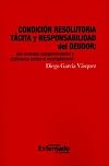 CONDICION RESOLUTORIA TACITA Y RESPONSABILIDAD DEL DEUDOR. DOS REMEDIOS COMPLEMENTARIOS Y AUTONOMOS CONTRA EL