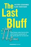 The Last Bluff: How Greece came face-to-face with financial catastrophe & the secret plan for its euro exit