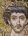 Mosaics of Thessaloniki: 4th - 14th century