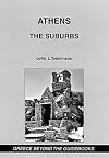 Athens: The Suburbs (Greece Beyond the Guidebooks)