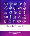 Angelic Symbols: Angelic Symbols of the Purest Spiritual Healing Energy and the Highest Light and Love to Completely Purify, Perfectly Enhance, and ... Your Life, Here and Now (Celestial Gifts)