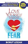 Love Yourself Through Fear Breathwork Meditation: One Moon Present, A Radical Healing Formula to Transform Your Life in 28 Days (Love Yourself Through Breathwork Meditations Book 2)