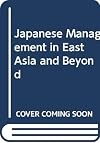 Japanese Management in East Asia and Beyond