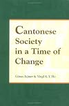 Cantonese Society At a Time of Change (Chinese University Press)