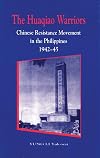 The Huaqiao Warriors: Chinese Resistance Movement in the Philippines, 1942-45