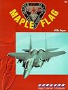 Maple Flag (Concord Firepower Pictorial Series No 1032)