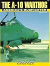 The A-10 Warthog: America's Mudfighter