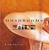 Mushrooms: Mushroom Recipes by Leading Chefs from Around the Globe