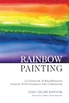 Rainbow Painting: A Collection of Miscellaneous Aspects of Development and Completion